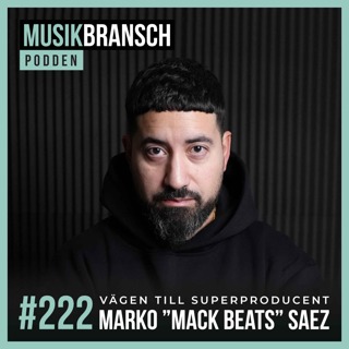 222. Vägen till superproducent - Marko ”Mack Beats” Saez