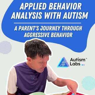 Applied Behavior Analysis with Autism: A Parent's Journey Through Aggressive Behavior