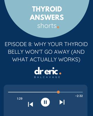 TS Episode 8: Why Your Thyroid Belly Won't Go Away And What Actually Works