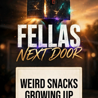 Weird Snacks Growing Up | Nostalgia Food Talk — The Fellas Next Door