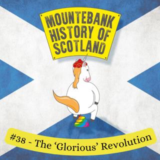 #38 - The 'Glorious' Revolution