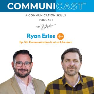 Ryan Estes: Communication Is a Lot Like Jazz
