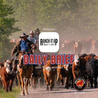 Ranch It Up Radio Daily Brief 8/31/2026