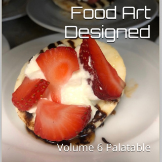 Food Art Designed Volume 6 Palatable by Daniel Lucas