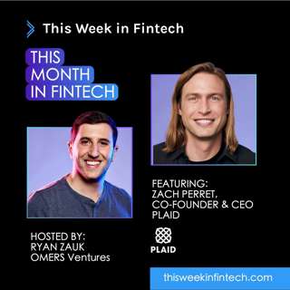 Plaid CEO Zach Perret: Plaid’s Next Chapter in the AI Era, ‘Fintech Spring,’ and Mastering Fintech Hiring