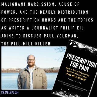 460 // The Pill Mill Killer w/ Philip Eil