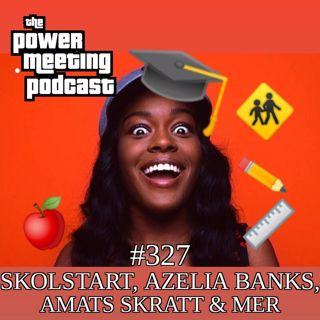 #327 – Skolstart, Azealia Banks, Amats skratt & mer