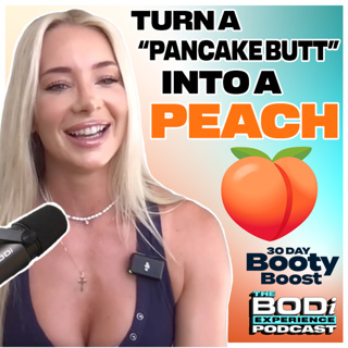 Lift, Firm, and Shape Your Booty in 30 Days | EP 54: Chace Collett