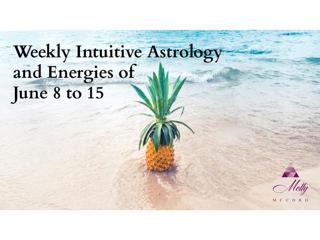 Weekly Intuitive Astrology and Energies of June 8 to 15