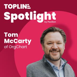 SPOTLIGHT: OrgChart’s Tom McCarty on Narrowing Total Addressable Market to Drive Growth