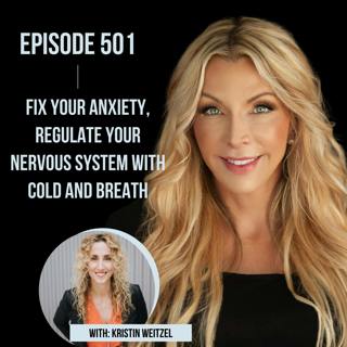 501. Fix Your Anxiety, Regulate Your Nervous System with Cold and Breath