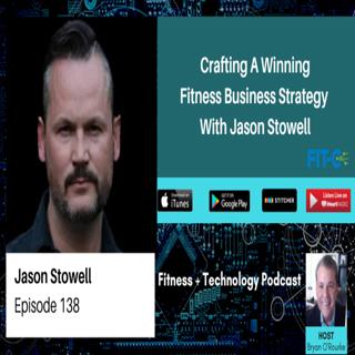 Crafting A Winning Fitness Business Strategy With Jason Stowell