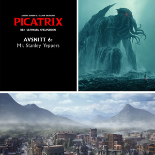 PICATRIX 2.0 - Avsnitt 6: Mr Stanley Yeppers