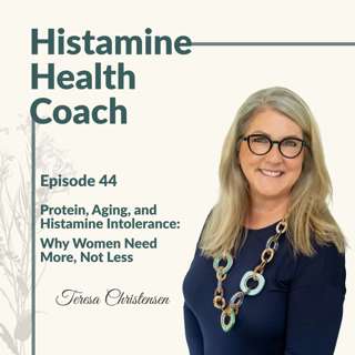 Episode 44 - Protein, Aging, and Histamine Intolerance: Why Women Need More, Not Less