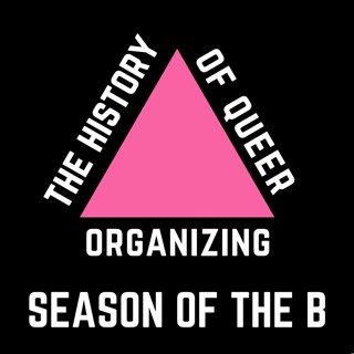179: The History Of Queer Organizing