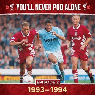 Episode 2 - Liverpool 1993 - 1994 Season
