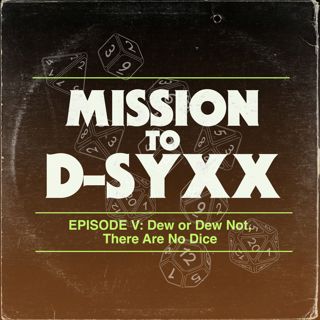 Dew or Dew Not, There Are No Dice