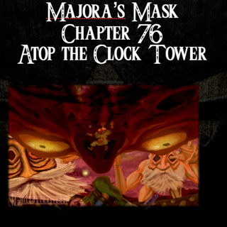 Majora's Mask- a novelisation by FakeJake93- Chapter 76: Atop the Clock Tower
