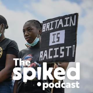 120: The myth of ‘institutional racism’