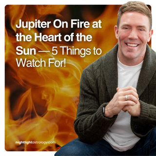 Jupiter On Fire at the Heart of the Sun — 5 Things to Watch For!