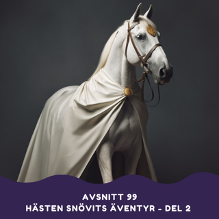 Hästen Snövits äventyr - Del 2
