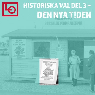 Historiska val del 3 – den nya tiden