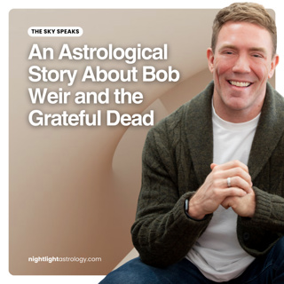 The Sky Speaks — An Astrological Story About Bob Weir and the Grateful Dead