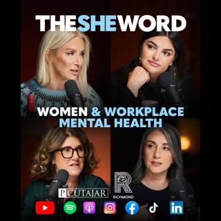 The SHE Word Special - Women and Workplace Mental Heath