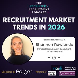 EP328: Referrals, Resilience & Market Trends in 2026 - Shannon Rowlands, Qui Recruitment