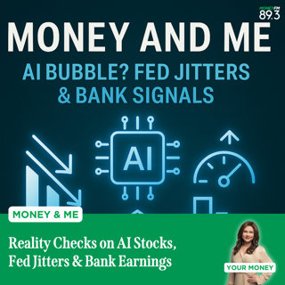 Money and Me: Reality Checks on AI Stocks, Fed Jitters & Bank Earnings