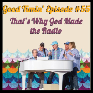 Episode #55- That's Why God Made the Radio