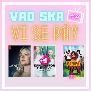 4. En del av dig (Sigge Eklund) + Dancing for the Devil - The 7M TikTok Cult + Fittfilm: Camp Rock
