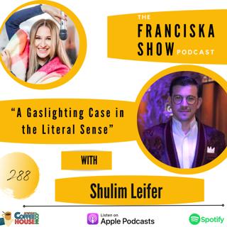 A Gaslighting Case in the Literal Sense - with Shulim Leifer (The Lichter Case)