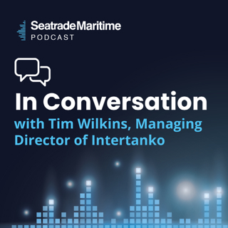 In Conversation with Tim Wilkins, Managing Director of Intertanko