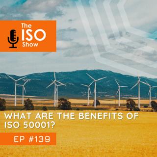 #139 What are the benefits of ISO 50001?