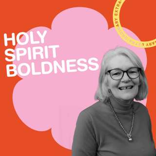 Holy Spirit Boldness (Hilary Dalziel)