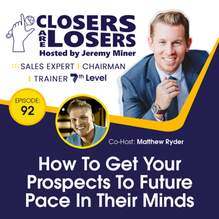 How To Get Your Prospects To Future Pace In Their Minds