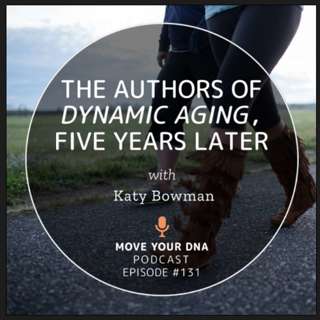 Ep 131: The Authors of Dynamic Aging, 5 Years Later