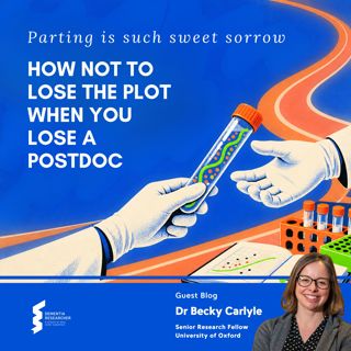 Dr Becky Carlyle - How not to lose the plot when you lose a postdoc