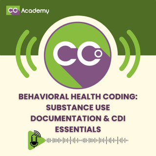 Behavioral Health Coding: Substance Use Documentation & CDI Essentials