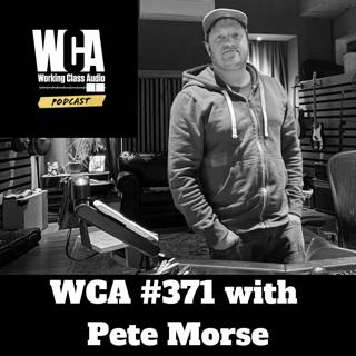 WCA #371 with Pete Morse - Mixing for Video, Sketchy Contractors, Working From Home, Camaraderie, and Frozen Dance Parties