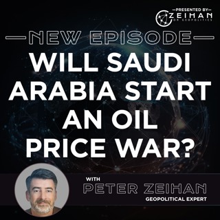 Will Saudi Arabia Start an Oil Price War? || Peter Zeihan