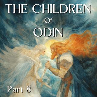The Children of Odin Part 8 - Loki Against the Æsir and The Valkyrie