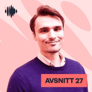 27. Experiment - hur vet man att en ny feature skapar värde? m. Max Dyrhage