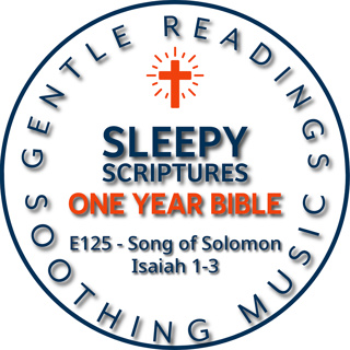 The Song of Solomon and the Beginning of Isaiah | Sleepy Scriptures One-Year Bible