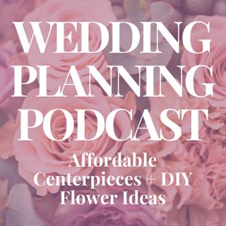 Affordable Wedding Centerpieces + DIY Flower Ideas