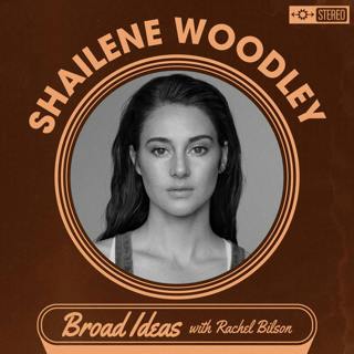 Shailene Woodley on being a Child Actor, Self-Love and Three Women