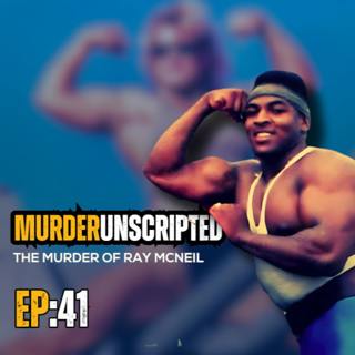 Ep:41 - The Murder of Ray McNeil (Bodybuilder killed by shotgun-wielding wife)