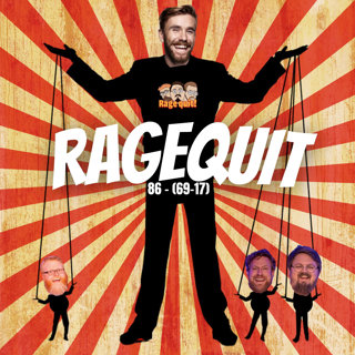 RageQuit 086 (69-17) - Stopp, se på meg! (Stian Blipp "gjester" RageQuit)
