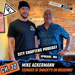 Ch. 30 - Mike Ackermann - Founder of Smacky's On Broadway